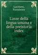L`asse della lingua umana e della preistoria. index, Lucchetti, Pantaleone 