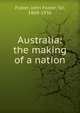 Australia: the making of a nation, Fraser John Foster 