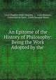 An Epitome of the History of Philosophy: Being the Work Adopted by the ., Louis Eug?ne Marie Bautain, (, Louis Bautain, Universit? de Paris, Caleb Sprague Henry 