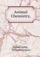Animal Chemistry,, Liebig Justus 