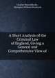 A Short Analysis of the Criminal Law of England, Giving a General and Comprehensive View of ., Charles Penruddocke , Humphry William Woolrych 