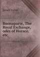 Buonaparte, The Royal Exchange, odes of Horace, etc, James Usher 