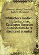 Bibliotheca medico-historica, sive, Catalogus librorum historicorum de re medica et scientia ., Johann Ludwig Choulant, Ludwig Choulant 