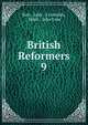 British Reformers. 9, Bale, John , Coverdale, Miles , John Foxe 
