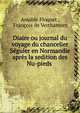 Diaire ou journal du voyage du chancelier Seguier en Normandie apres la sedition des Nu-pieds ., Amable Floquet , Fran?ois de Verthamont 