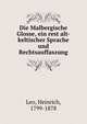Die Malbergische Glosse, ein rest alt-keltischer Sprache und Rechtsauffaszung, Leo, Heinrich, 1799-1878 