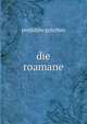 die roamane, Profaifche Gchriften 
