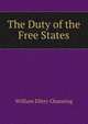 The Duty of the Free States, Channing, William Ellery 