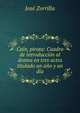 Cain, pirata: Cuadro de introduccion al drama en tres actos titulado un ano y un dia, Jose Zorrilla 