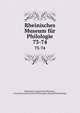 Rheinisches Museum fr Philologie. 73-74, Rheinisches Museum f?r Philologie, Geschichte und Griechische Philosophie,Museum f?r Philologie 