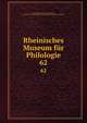 Rheinisches Museum fr Philologie. 62, Rheinisches Museum f?r Philologie, Geschichte und Griechische Philosophie,Museum f?r Philologie 