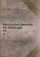 Rheinisches Museum fr Philologie. 59, Rheinisches Museum f?r Philologie, Geschichte und Griechische Philosophie,Museum f?r Philologie 