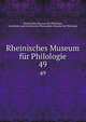 Rheinisches Museum fr Philologie. 49, Rheinisches Museum f?r Philologie, Geschichte und Griechische Philosophie,Museum f?r Philologie 