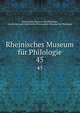 Rheinisches Museum fr Philologie. 45, Rheinisches Museum f?r Philologie, Geschichte und Griechische Philosophie,Museum f?r Philologie 