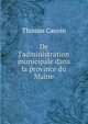 De l'administration municipale dans la province du Maine, Thomas Cauvin 