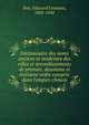 Dictionnaire des noms anciens et modernes des villes et arrondissements de premier, deuxieme et troisiene ordre compris dans l'empire chinois, Biot, E?douard Constant, 1803-1850 