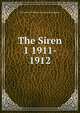 The Siren. 1 1911- 1912, University of Illinois at Urbana-Champaign 