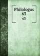 Philologus. 63, Deutsche Akademie der Wissenschaften zu Berlin. Institut f?r Griechisch-R?mische Altertumskunde 