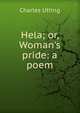 Hela; or, Woman's pride: a poem, Charles Utting 