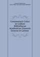 Commentarii Critici in Codices Bibliothecae Academicae Gissensis Graecos et Latinos ., Friedrich Wilhelm Otto, Justus Liebig -Universit?t Giessen Bibliothek 