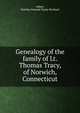 Genealogy of the family of Lt. Thomas Tracy, of Norwich, Connecticut, Abbey, Matilda Ormond Taylor Birchard 