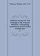Memoirs of the life and writings of Mr. William Whiston : containing memoirs of several of his friends also. 2, Whiston, William, 1667-1752 