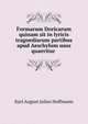 Formarum Doricarum quinam sit in lyricis tragoediarum partibus apud Aeschylum usus quaeritur ., Karl August Julius Hoffmann 