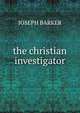 the christian investigator, Joseph Barker 