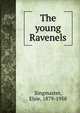 The young Ravenels, Singmaster, Elsie, 1879-1958 