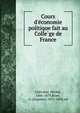Cours d'e?conomie politique fait au Colle?ge de France, Chevalier, Michel, 1806-1879,Broet, A. (Auguste), 1811-1884, ed 