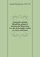 Gramatica griega filosofica, segun el sistema del Brocense, con las principales reglas en verso catellano, Zamora, Bernardo de, 1720-1785 