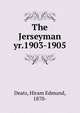 The Jerseyman. yr.1903-1905, Deats, Hiram Edmund, 1870- 