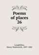 Poems of places. 26, Longfellow, Henry Wadsworth, 1807-1882 