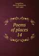 Poems of places. 14, Longfellow, Henry Wadsworth, 1807-1882 