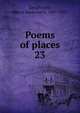 Poems of places. 23, Longfellow, Henry Wadsworth, 1807-1882 
