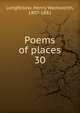 Poems of places. 30, Longfellow, Henry Wadsworth, 1807-1882 