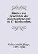 Studien zur Geschichte der italienischen Oper im 17. Jahrhundert;, Goldschmidt, Hugo, 1859-1920 