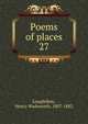 Poems of places. 27, Longfellow, Henry Wadsworth, 1807-1882 