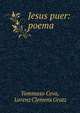 Jesus puer: poema, Tommaso Ceva, Lorenz Clemens Gratz 