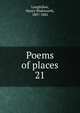 Poems of places. 21, Longfellow, Henry Wadsworth, 1807-1882 