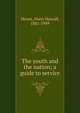 The youth and the nation; a guide to service, Moore, Harry Hascall, 1881-1949 