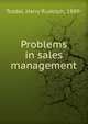 Problems in sales management, Tosdal, Harry Rudolph, 1889- 