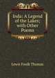 Inda: A Legend of the Lakes; with Other Poems, Lewis Foulk Thomas 