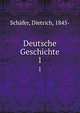 Deutsche Geschichte. 1, Sch?fer, Dietrich, 1845- 