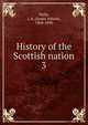 History of the Scottish nation. 3, Wylie, J. A. (James Aitken), 1808-1890 