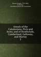 Annals of the Caledonians, Picts and Scots; and of Strathclyde, Cumberland, Galloway, and Murray. 2, Ritson, Joseph 