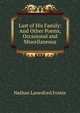 Last of His Family: And Other Poems, Occasional and Miscellaneous, Nathan Lanesford Foster 
