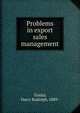 Problems in export sales management, Tosdal, Harry Rudolph, 1889- 