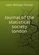 Journal of the statistical society london, John William Parker 