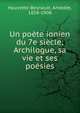 Un poete ionien du 7e siecle; Archilogue, sa vie et ses poesies, Hauvette-Besnault, Am?d?e, 1858-1908 